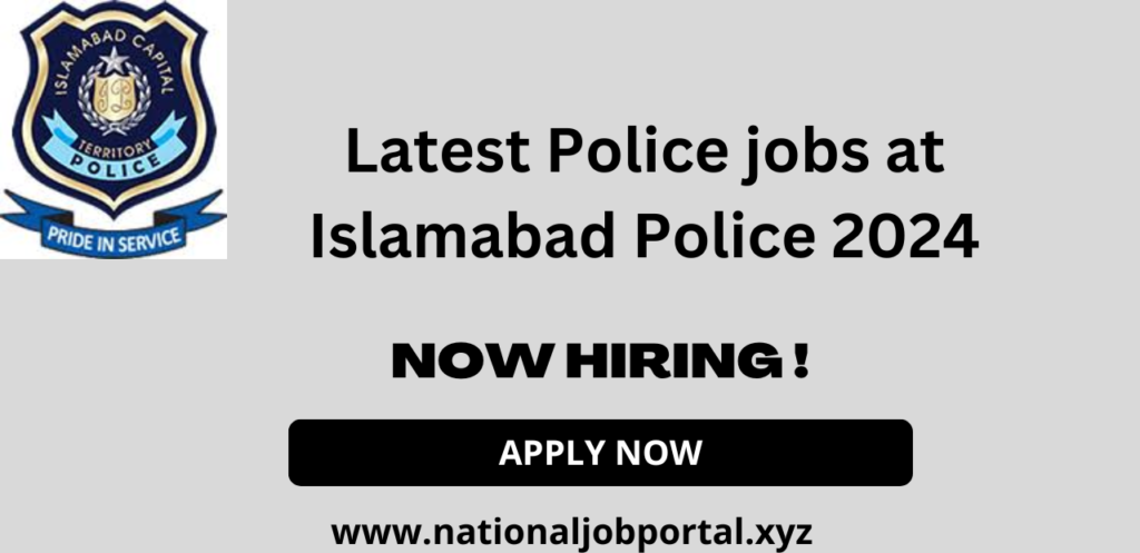 Latest Police jobs Advertisement at Islamabad Police 2024 Online Apply