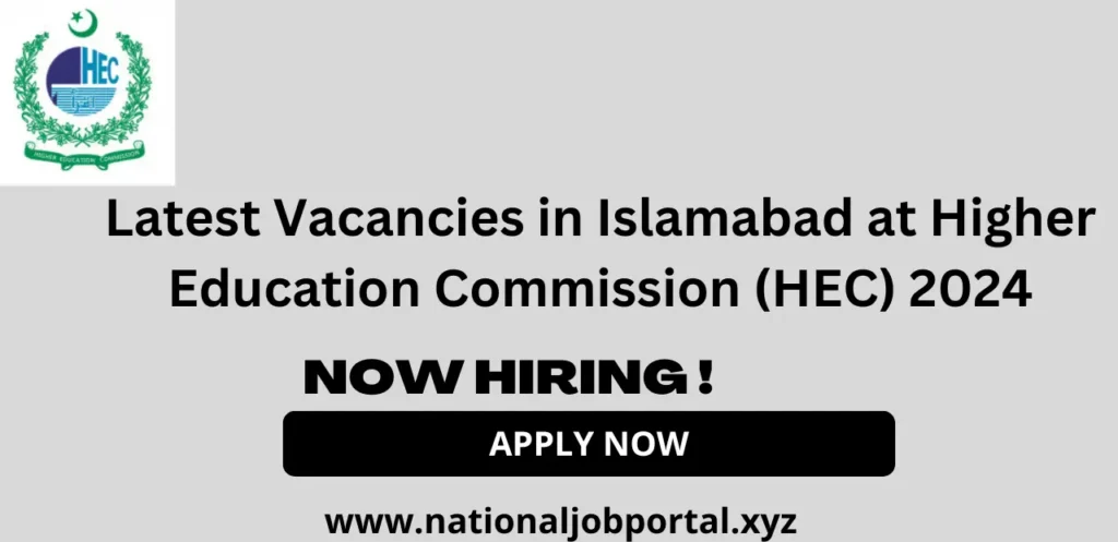 Latest Vacancies in Islamabad at Higher Education Commission (HEC) 2024 Advertisement Online Apply