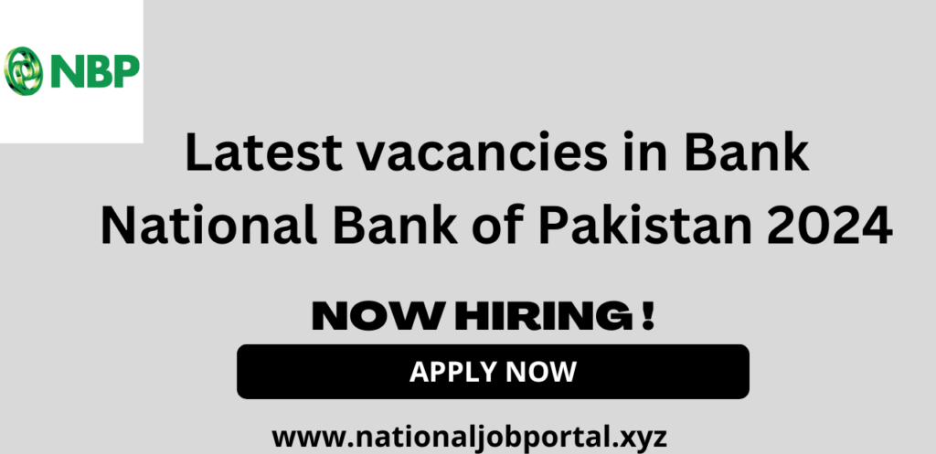 Latest vacancies in Bank National Bank of Pakistan 2024