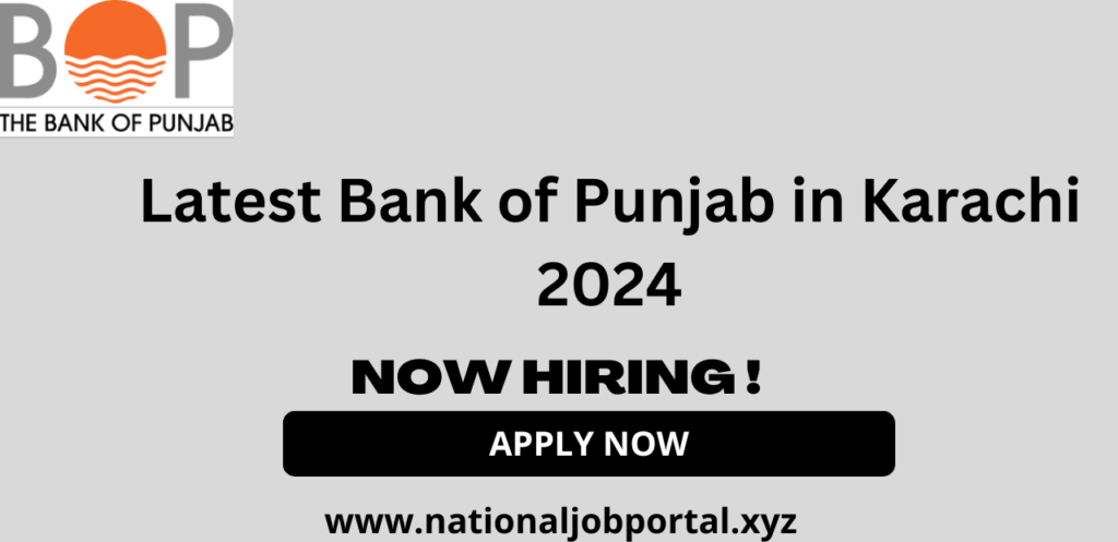 Latest Bank of Punjab in Karachi 2024
