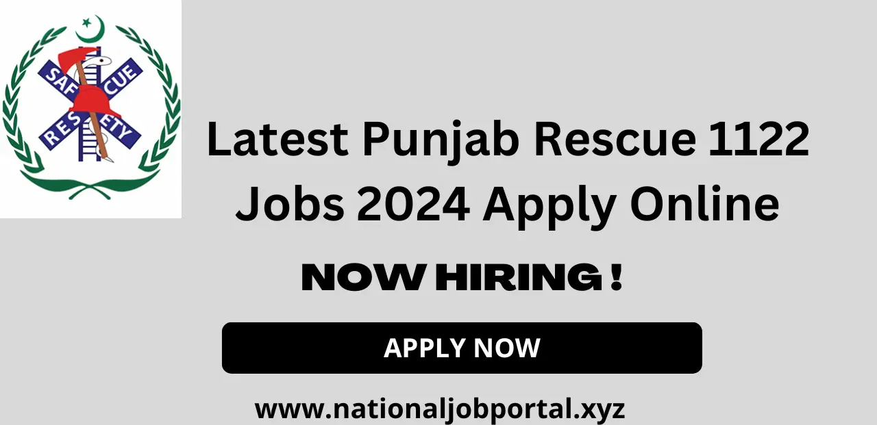 Punjab Rescue 1122 Jobs 2024 Advertisement Apply Online for EMT and Driver