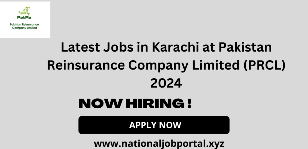 Latest Jobs in Karachi at Pakistan Reinsurance Company Limited (PRCL) 2024
